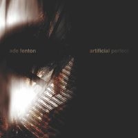 Ade Fenton - Artificial Perfect i gruppen CD / Kommande / Pop-Rock hos Bengans Skivbutik AB (596063)
