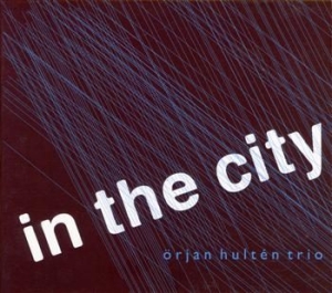 Hultén Örjan Trio - In The City i gruppen CD / Jazz hos Bengans Skivbutik AB (596587)