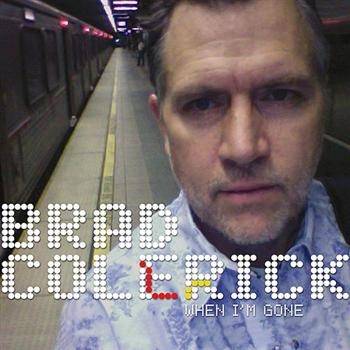 Colerick Brad - When I'm Gone i gruppen CD / Toppsäljare hos Bengans Skivbutik AB (597048)