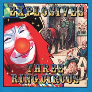 Explosives - Three Ring Circus (Cd+Dvd) i gruppen CD / Pop-Rock hos Bengans Skivbutik AB (597061)