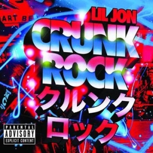 Lil Jon - Crunk Rock - Dlx Explicit i gruppen CD / Pop-Rock hos Bengans Skivbutik AB (597686)