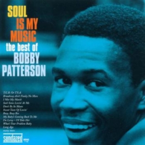 Patterson Bobby - Soul Is My Music i gruppen VI TIPSAR / Klassiska lablar / Sundazed / Sundazed CD hos Bengans Skivbutik AB (597965)