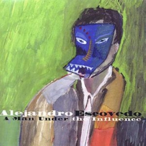 Escovedo Alejandro - A Man Under The Influence i gruppen CD / Rock hos Bengans Skivbutik AB (598150)