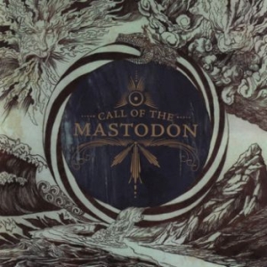 Mastodon - Call Of The Mastodon i gruppen CD / Pop-Rock hos Bengans Skivbutik AB (598341)