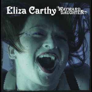 Carthy Eliza - Wayward Daughter i gruppen CD / Elektroniskt hos Bengans Skivbutik AB (598402)
