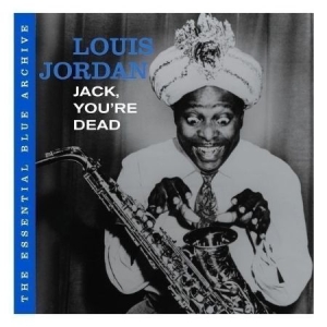 Louis Jordan - Essential Blue Archive:Jac i gruppen CD / Jazz/Blues hos Bengans Skivbutik AB (598799)