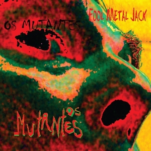 Os Mutantes - Fool Metal Jack i gruppen CD / Pop-Rock hos Bengans Skivbutik AB (599096)