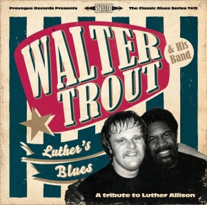 Walter Trout - Luther's Blues - A Tribute To Luther Allison i gruppen CD / Pop-Rock hos Bengans Skivbutik AB (599343)