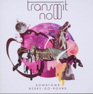 Transmit Now - Downtown Merry-Go-Round i gruppen CD / Pop-Rock hos Bengans Skivbutik AB (599350)