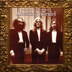 Amazing Blondel - Songs For Faithful Admirers (2 Cd) i gruppen CD / Pop hos Bengans Skivbutik AB (599430)