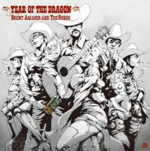 Amaker Brent And The Rodeo - Year Of The Dragon i gruppen CD / Country hos Bengans Skivbutik AB (599711)