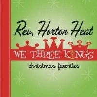 Reverend Horton Heat - We Three Kings i gruppen VI TIPSAR / Klassiska lablar / YepRoc / CD hos Bengans Skivbutik AB (600086)