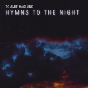 Haglund Tommie - Hymns To The Night i gruppen Externt_Lager / Naxoslager hos Bengans Skivbutik AB (600990)