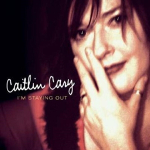 Cary Caitlin - I'm Staying Out i gruppen VI TIPSAR / Klassiska lablar / YepRoc / CD hos Bengans Skivbutik AB (601133)