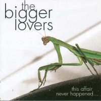 Bigger Lovers The - This Affair Never Happened... And H i gruppen VI TIPSAR / Klassiska lablar / YepRoc / CD hos Bengans Skivbutik AB (601141)