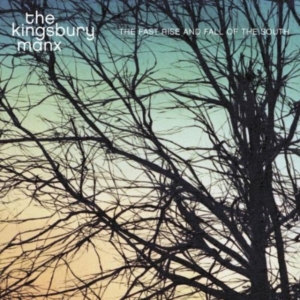 Kingsbury Manx - The Fast Rise And Fall Of The South i gruppen VI TIPSAR / Klassiska lablar / YepRoc / CD hos Bengans Skivbutik AB (601177)