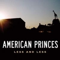 American Princes - Less And Less i gruppen VI TIPSAR / Klassiska lablar / YepRoc / CD hos Bengans Skivbutik AB (601179)