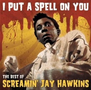 Screamin  Jay Hawkins - Best Of - I Put A Spell On You i gruppen CD / CD Blues hos Bengans Skivbutik AB (601455)