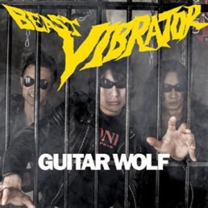Guitar Wolf - Beast Vibrator i gruppen CD / CD Hårdrock hos Bengans Skivbutik AB (601679)