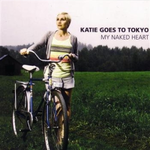 Katie Goes To Tokyo - My Naked Heart i gruppen VI TIPSAR / Lagerrea / CD REA / CD POP hos Bengans Skivbutik AB (602513)