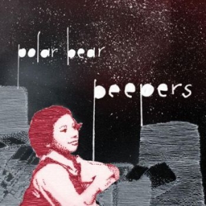Polar Bear - Peepers i gruppen CD / Pop hos Bengans Skivbutik AB (602812)