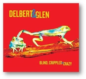 Mcclinton Delbert & Glen Clark - Blind, Crippled And Crazy i gruppen CD / Rock hos Bengans Skivbutik AB (604668)