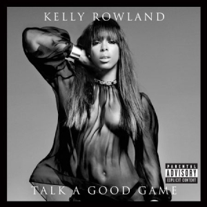 Kelly Rowland - Talk A Good Game i gruppen CD / Pop hos Bengans Skivbutik AB (605463)
