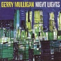 Gerry Mulligan Sextet Gerry Mullig - Night Lights i gruppen CD / Toppsäljare hos Bengans Skivbutik AB (606011)