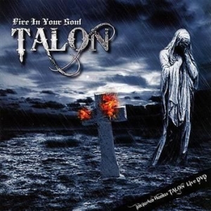 Talon - Fire In Your Soul (Cd+Dvd) i gruppen CD / Hårdrock/ Heavy metal hos Bengans Skivbutik AB (606084)