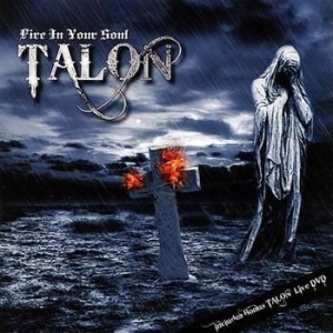 Talon - Fire In Your Soul (Cd+Dvd) i gruppen CD / Hårdrock hos Bengans Skivbutik AB (606084)