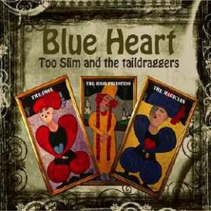 Too Slim And The Taildraggers - Blue Heart i gruppen CD / Rock hos Bengans Skivbutik AB (606280)
