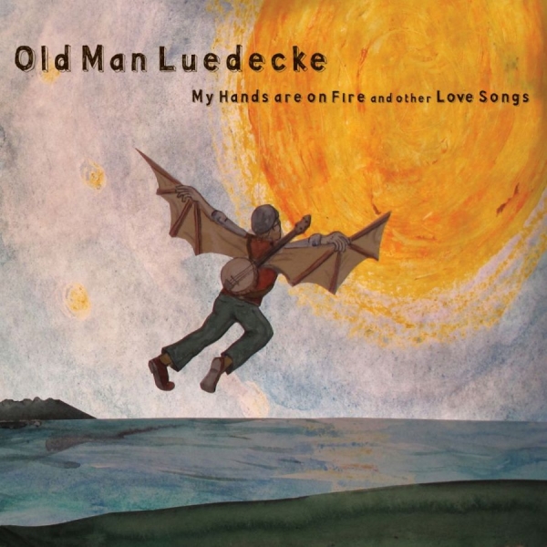 Old Man Luedecke - My Hands Are On Fire And i gruppen CD / Toppsäljare hos Bengans Skivbutik AB (606783)