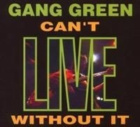 Gang Green - Can't Live Without It (+ Bonus) i gruppen CD / Rock hos Bengans Skivbutik AB (607775)