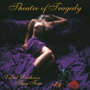 Theatre Of Tragedy - Velvet Darkness They Fear i gruppen CD / Hårdrock/ Heavy metal hos Bengans Skivbutik AB (608359)