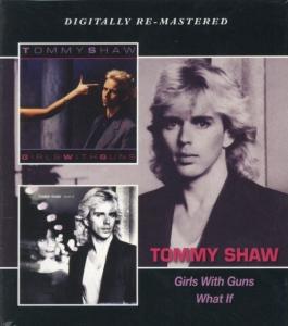 Tommy Shaw - Girls With Guns/What If i gruppen CD / Pop-Rock hos Bengans Skivbutik AB (608845)