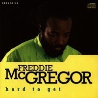 Mc Gregor Freddie - Hard To Get i gruppen CD / Reggae hos Bengans Skivbutik AB (609291)