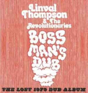 Thompson Linval And The Revolutiona - Boss Man's Dub - The Lost 1979 Dub i gruppen CD / Reggae hos Bengans Skivbutik AB (609728)