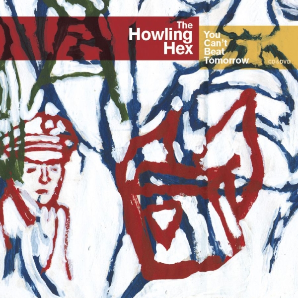Howling Hex - You Can't Beat Tomorrow (Cd+Dvd) i gruppen CD / Toppsäljare hos Bengans Skivbutik AB (611048)