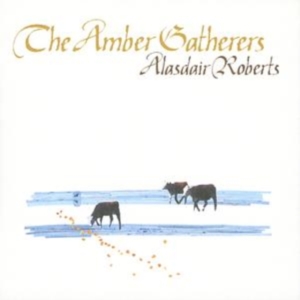 Roberts Alasdair - Amber Gatherers i gruppen ÖVRIGT / Övrigt / aub hos Bengans Skivbutik AB (611064)