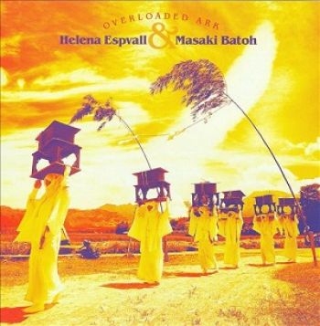 Helena Espvall & Masaki Batoh - Overloaded Ark i gruppen CD / Toppsäljare hos Bengans Skivbutik AB (611106)