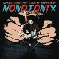 Monotonix - Where Were You When It Happened? i gruppen CD / Pop-Rock hos Bengans Skivbutik AB (611124)