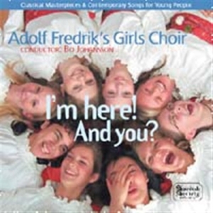 Adolf Fredrik's Girls Choir - I'm Here! And You? i gruppen Externt_Lager / Naxoslager hos Bengans Skivbutik AB (611301)