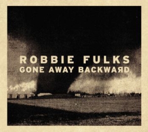 Fulks Robbie - Gone Away Backward i gruppen CD / Country,Pop-Rock hos Bengans Skivbutik AB (611570)