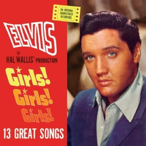 Presley Elvis - Girls! Girls! Girls! i gruppen CD / Film-Musikal,Pop-Rock hos Bengans Skivbutik AB (611603)