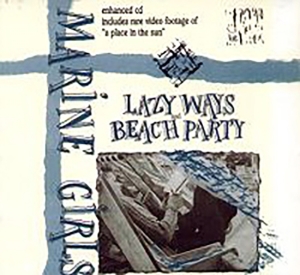 Marine Girls - Lazy Ways & Beach Party i gruppen CD / Pop-Rock hos Bengans Skivbutik AB (611665)