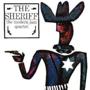 Modern Jazz Quartet - Sheriff i gruppen CD / Jazz hos Bengans Skivbutik AB (612509)