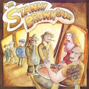 Stanky Brown Group - Our Pleasure To Serve You i gruppen CD / Pop-Rock hos Bengans Skivbutik AB (612683)