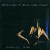 Connelly Chris - Blonde Exodus + Ultimate Seaside Co i gruppen CD / Pop-Rock hos Bengans Skivbutik AB (614113)
