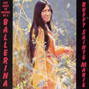 Sainte-Marie Buffy - She Used To Wanna Be A Ballerina i gruppen CD / Pop-Rock hos Bengans Skivbutik AB (614824)