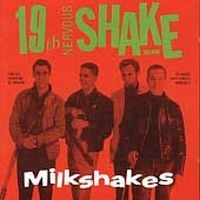 Milkshakes - 19Th Nervous Shake Down i gruppen CD / Pop-Rock hos Bengans Skivbutik AB (614985)